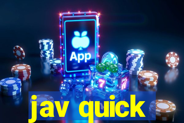 jav quick
